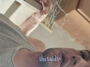 5he5aid5o