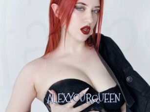 ALEXYOURQUEEN