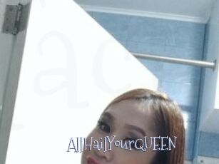AllHailYourQUEEN