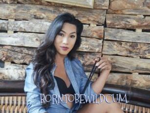 BORNTOBEWILDCUM