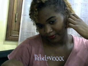 BebeLovexxx