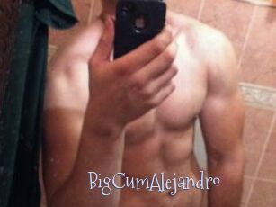 BigCumAlejandro