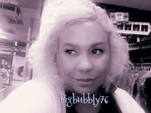 Bigbubbly76