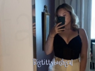 Bigtittybushgal