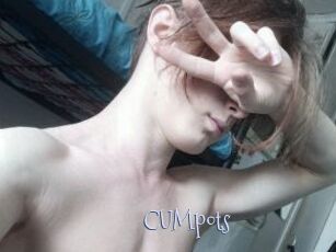 CUMpots