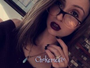 Chokeme420