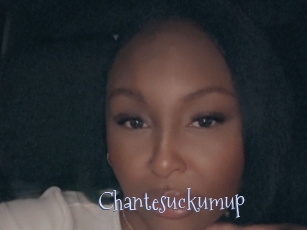 Chantesuckumup