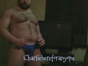 Charliehereforanyone