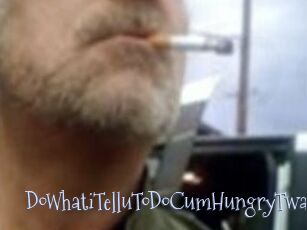 DoWhatiTelluToDoCumHungryTwat