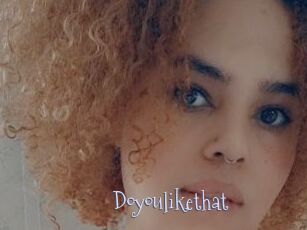Doyoulikethat