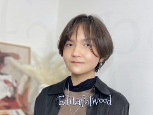 Editafulwood