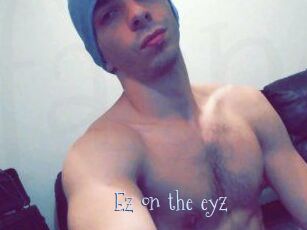 Ez_on_the_eyz