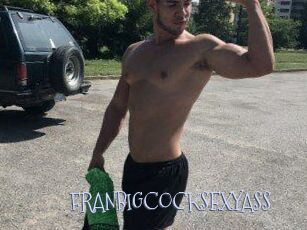 FRANBIGCOCKSEXYASS