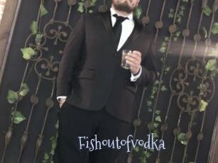 Fishoutofvodka