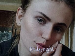 Fridaynight