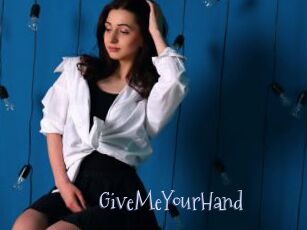 GiveMeYourHand