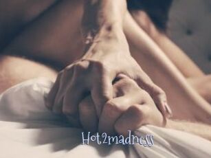 Hot2madness