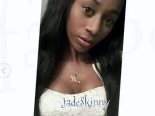 JadeSkinny