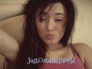JustOutaThisWorld