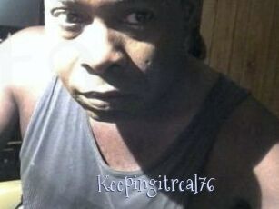 Keepingitreal76