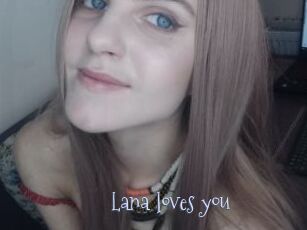 Lana_loves_you
