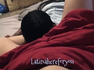 Latinahereforyou