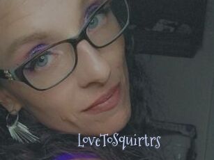 LoveToSquirtrs