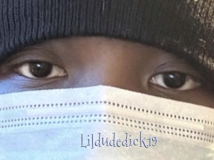 Lildudedick19
