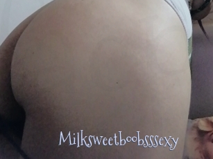 Milksweetboobsssexy