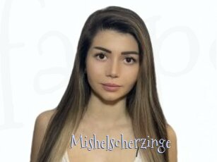 Mishelscherzinge