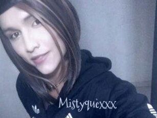 Mistyquexxx