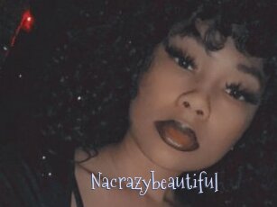 Nacrazybeautiful