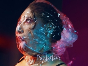 paulaslave Faceporno