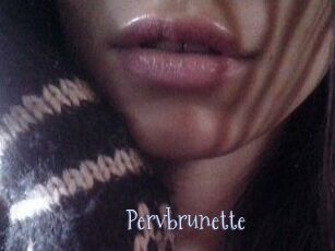 Pervbrunette