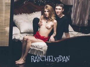 RAYCHELvsDAN