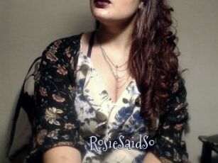 RosieSaidSo