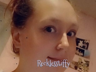 Recklesstiffy