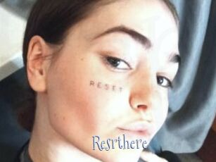 Resrthere