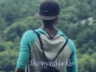 Skinnyassblackboi