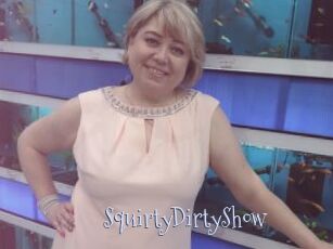 SquirtyDirtyShow