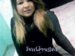 Sweetdomeslave