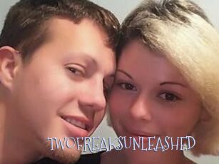 TWOFREAKSUNLEASHED