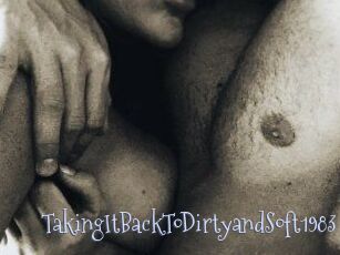 TakingItBackToDirtyandSoft1983 Faceporno