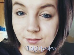 Thatgirlyoulove