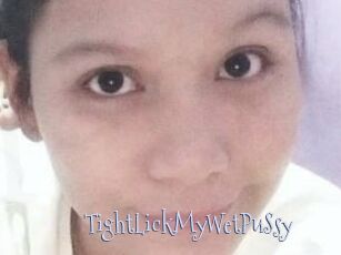 TightLickMyWetPuSsy