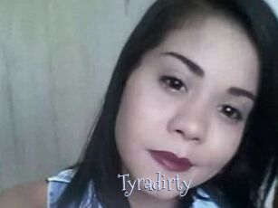 Tyradirty