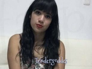 Tendergoddes