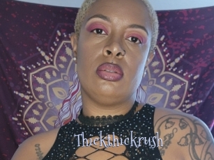 Thickthickrush