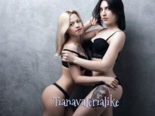 Tianavalerialike