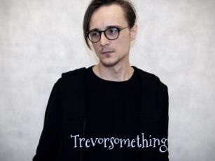 Trevorsomething